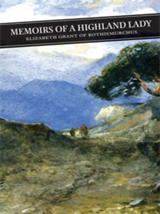 Title details for Memoirs of a Highland Lady by Elizabeth Grant - Available